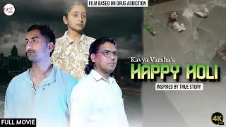 Happy Holi | Full Movie | True Story | EKF Studios 2025