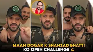 Maan Dogar K Shahzad Bhatti Ko Open Challenge | Maan Dogar Rajab Ki Support pe Bol Para | Dogar live