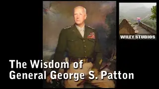 The Wisdom of George S. Patton - Famous Quotes