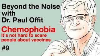 Beyond the Noise #9: Chemophobia - It's not hard to scare people about vaccines