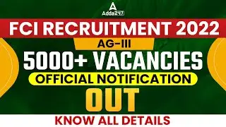FCI AG 3 Notification 2022 | FCI AG 3 Official Notification Out!!! | Know All Details