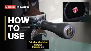 เครื่องบดกาแฟ Eureka Firenze 75 | EP.3 วิธีการใช้งาน | Machine knowledge