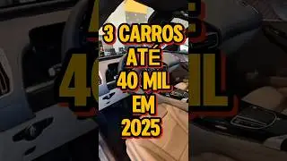 3 Carros IMBAT&Iacute;VEIS abaixo de 40 mil: Principais Escolhas para 2025