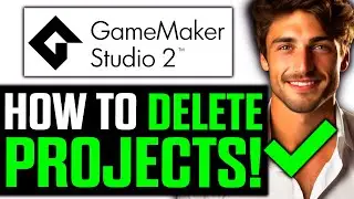 How To Delete Projects in Game Maker Studio 2 (2025) - Step by Step