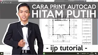 CARA PRINT AUTOCAD HITAM PUTIH
