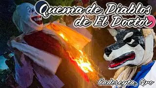 Quema de diablos en El Doctor | Cadereyta | Quer&eacute;taro | Pinshi Millenial