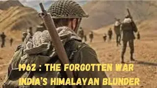 🇮🇳 1962: The Forgotten War &ndash; India&rsquo;s Himalayan Blunder 🇨🇳