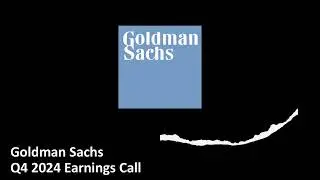 Goldman Sachs (NYSE: GS) - Q4 2024 Earnings Call