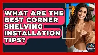 What Are The Best Corner Shelving Installation Tips? - Your Organization Mentor