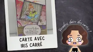 Atelier Kit Catalogues 28/08/25 : Carte avec iris carr&eacute; 