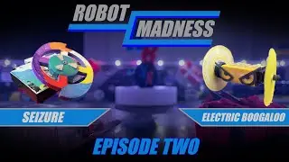 BACK WITH A VENGEANCE: Robot Madness Episode 2
