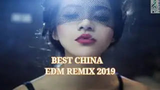 BEST CHINA EDM REMIX 2019