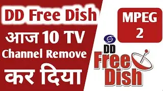 Prasar Bharati Removed to 10 Tv Channels from DD FREE DISH MPEG2 Box Today