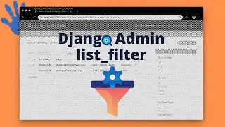 Django Admin Customization list_filter - Part 2