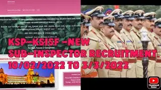Ksp,New police sub -Inspector me recruitment KSISF. March 3 2022 last date . started Feb 10th 2022.
