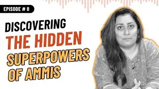 Do Moms Have Superhuman Strength? Unveiling Their Inspiring Feats! | Podcast with Ammi