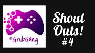 Grub Gang Shout Outs! #4