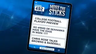 College Football Playoff Preview + Chris Rose talks Browns | Move The Sticks