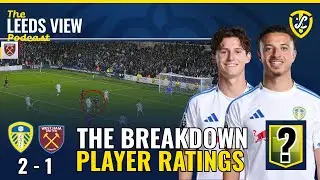 The Breakdown (Player Ratings): Leeds United 2-1 West Ham #lufc