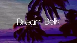 Dream Bells #Chill beats 1