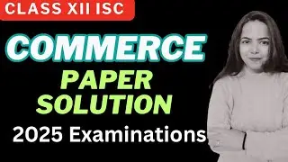 COMMERCE  - PAPER SOLUTION 2025 EXAMINATIONS for Class 12 ISC