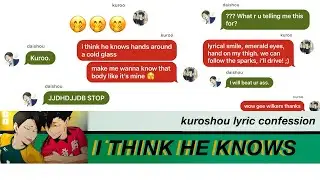 ⟢ kuroo has a thing for who?? || i think he knows - taylor swift : kuroshou lyric confession