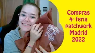 Cuarto festival de patchwork Madrid 2022 | HAUL