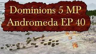 Dominions 5 - Andromeda Multiplayer - Episode 40