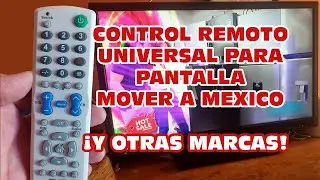 CONTROL REMOTO UNIVERSAL PARA PANTALLAS MOVER A M&Eacute;XICO Y OTRAS MARCAS