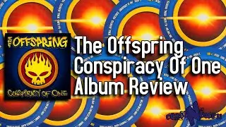 Conspiracy Of One Is A Great Album However - The Offspring Album Review