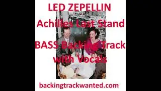 Backing Track BASS - Achilles Last Stand - With original vocals - LED ZEPPELIN