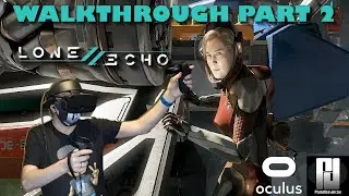 LONE ECHO 2 - Walkthrough PART 2 // Oculus Rift S // RTX 2070 Super