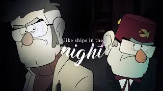 gravity falls | ships in the night. [AMV]