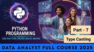 Data Analyst Full Course 2025 | Type Casting in Python | Data Analyst For Beginners 2025