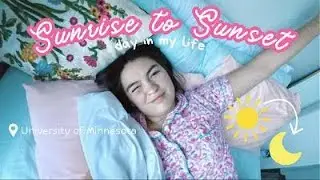 SUNRISE to SUNSET day in my life! College girl vlog at UMN