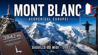 V&acirc;rful Mont Blanc - acoperișul Europei (3.842 m)