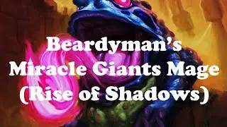 Hearthstone [WILD] Beardyman's Miracle Giants Mage - Fireball fun / winning despite misplays (1080p)