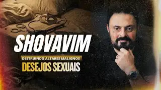 ORA&Ccedil;&Atilde;O QUEBRA DOS ALTARES DE SHOVAVIM - DESEJOS SEXUAIS  - AP.AGNALDO SILVA #liberta&ccedil;&atilde;o