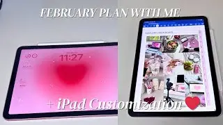 FEBRUARY PLAN WITH ME + iPAD CUSTOMIZATION (goal setting and vision board) ❤️