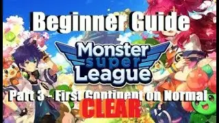 MSL Beginner Guide - Part 3 First Continent clear | Monster Super League