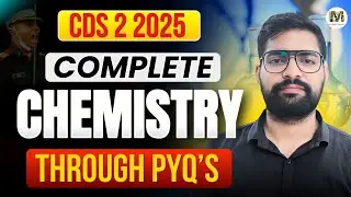Complete Chemistry for CDS 2 2025 through PYQs