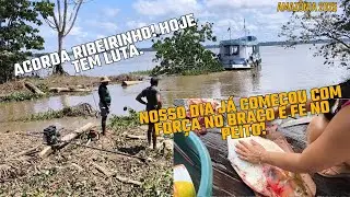 ACORDA RIBEIRINHO! HOJE TEM LUTA./NOSSO DIA COMEÇOU COM FORÇA NO BRAÇO E FÉ NO PEITO!