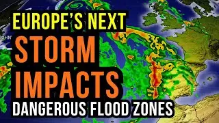 Storm Impacts coming to Parts of Europe...