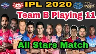 IPL 2020 All Stars Match Team B Playing 11 | KXIP ,DC,RR,KKR
