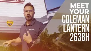 Meet Your Coleman Lantern 263BH Travel Trailer