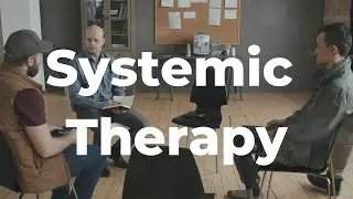 Systemic Therapy Explained