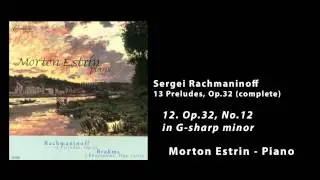Morton Estrin, Piano - Rachmaninoff 13 Preludes, Op.32 - 12 No.12  in G-sharp minor