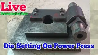 Power press Working live | Die And Punch Setting