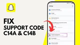 How to Fix Snapchat Support Code C14A and C14B on Android