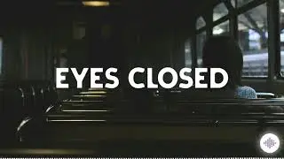 Eyes Closed &mdash; I See You More When I Don&rsquo;t Look at All